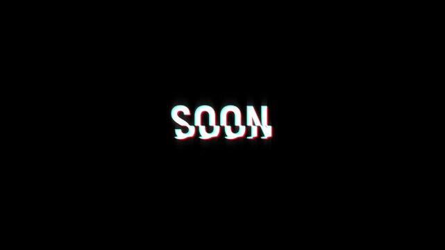 soon glitch effect animation. Graphic overlay text abstract vintage twitched 4k video loop motion animation. Black background old retro digital tv