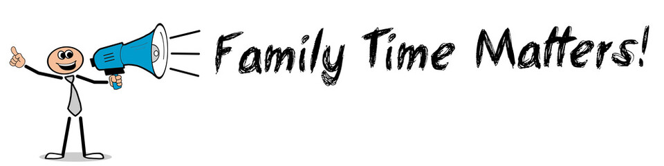 Family Time Matters!