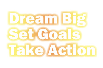 Dream Big, Set Goals, Take Action
Text Message
