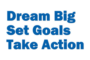 Dream Big, Set Goals, Take Action
Text Message
