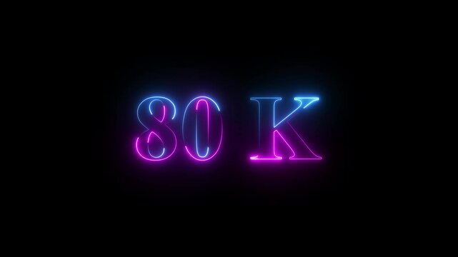 80k text font with neon effect animation.Achievement in 80K followers Congratulating networking thanks
