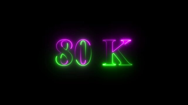 80k text font with neon effect animation.Achievement in 80K followers Congratulating networking thanks