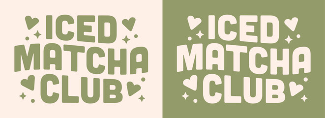 Iced matcha club tea latte lovers cute retro green aesthetic girls besties friends group matching shirt design logo. Girly vintage preppy cute summer drink printable text badge sticker poster print.