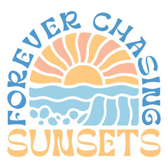  Forever Chasing Sunsets - Boho Summer T-shirt Design Vector, Retro Boho Summer Beach Illustration, Trendy Good Summer Vibes, Boho Summer Sunshine Design Sublimation
