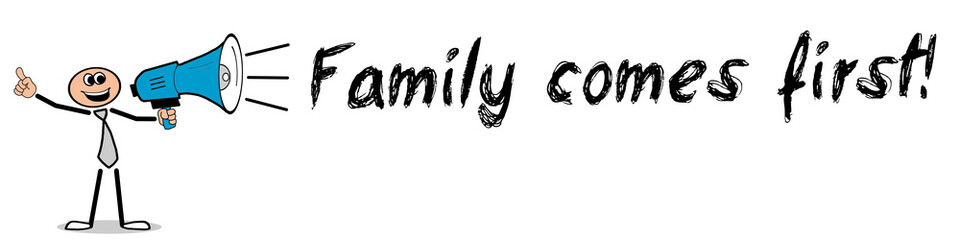 Family comes first!