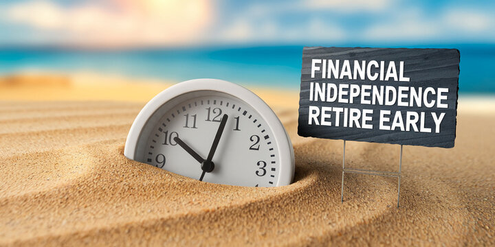 Clock partially buried in sand near sign reading "Financial Independence Retire Early", against blurred beach background, symbolizing time and retirement planning - Powered by Adobe