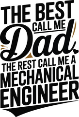the best call me dad the rest call me a mechanical engineer