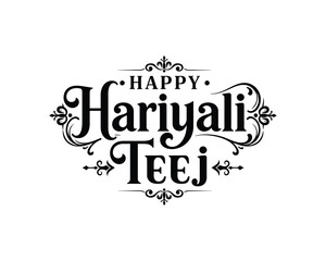 Happy Hariyali Teej Festival Typography Design | Indian Traditional Celebration Vector | Black and White Cultural Clipart .

