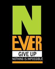 Fototapeta premium Never give up typography t-shirt design