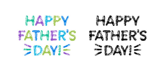Happy Fathers day posters drawn with crayon and charcoal pencils. Fathers holiday printable design for mugs and t-shirts, vector illustration with color chalk texture isolated on white background