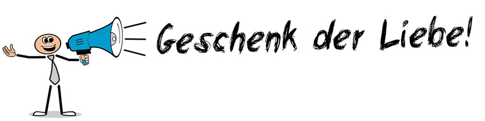 Geschenk der Liebe!
