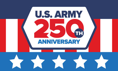 U.S. Army 250th birthday. Anniversary. United States Army Day in June. American military holiday. American flag. Patriotic design. Vector Illustration