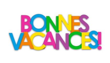 BONNES VACANCES (HAPPY HOLIDAYS in French) colorful typography banner on transparent background