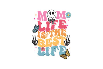 Mom Life Is the Best Life, Retro Mama PNG Sublimation Design