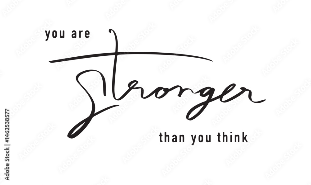 Fototapete you are stronger than you think text font calligraphy hand written lettering black color object scri