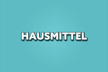Hausmittel (home remedies) - A turquoise banner illustration with white text.