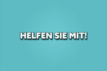 Helfen Sie mit (Help us) - A turquoise banner illustration with white text.