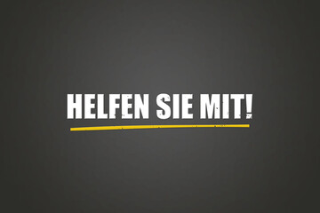 Helfen Sie mit (Help us) - A blackboard with white text.