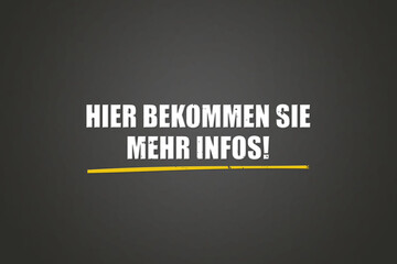 Fototapeta premium Hier bekommen Sie mehr Infos (You can get more information here) - A blackboard with white text.