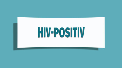 HIV-Positiv (HIV positive) - A card isolated on light green background.