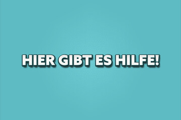 Hier gibt es Hilfe (There is help here) - A turquoise banner illustration with white text.