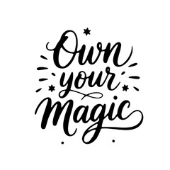 Own your magic. Vector Design Isolated on White Background