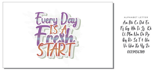 Every Day is a Fresh Start. Lettering quotes motivation for life and happiness. Calligraphy Inspirational quote. Morning motivational quote design. For postcard poster graphic design. 
