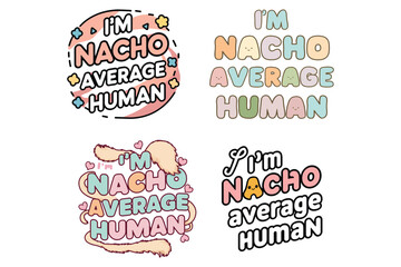 I’m Nacho Average Human T-Shirt - Kawaii Pastel Style Graphic Tee