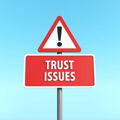 Red Warning Sign Trust Issues Road Sign Alert Caution Concept