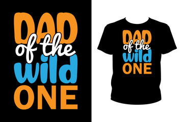 Dad of the wild one Quotes svg, Birthday Svg, t-shirt design for prints, Birthday t-shirt design cut file
