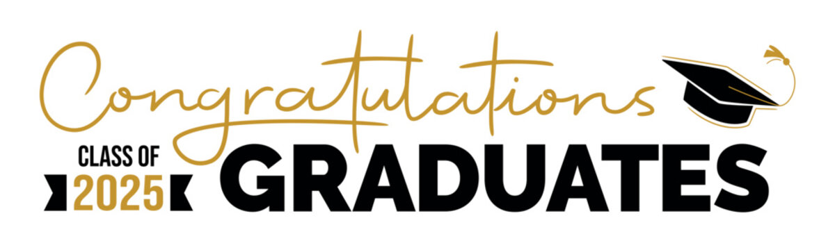 Congratulations Graduates. Greeting lettering sign with academic cap. Congratulating vector banner for graduation party, congratulation ceremony, poster, card. Class of 2025