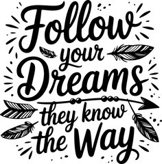 Follow Your Dreams  Quote