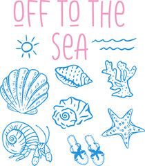 Womens girls graphics. vintage retro artwork. poster design. Hand drawn sketch Beach Graphics seashell . off to the sea  hand writing text font. Coastal summer beach graphics.