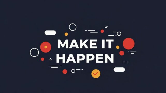 Make It Happen: Motivational Graphic Design
