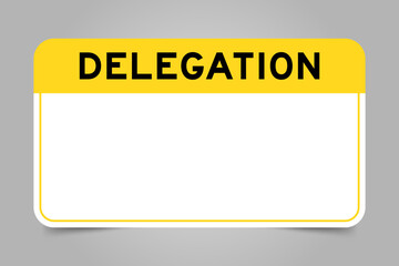 Label banner that have yellow headline with word delegation and white copy space, on gray background