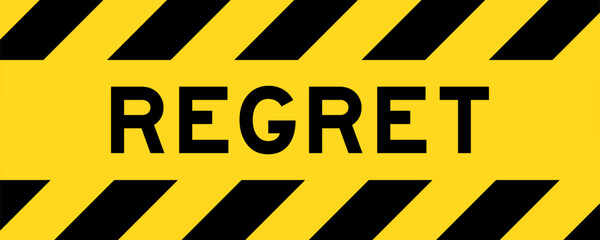 Yellow and black color with line striped label banner with word regret