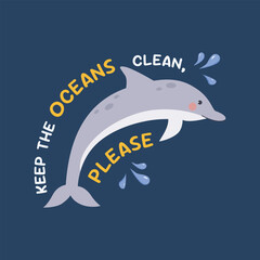 Keep the oceans clean on isolated background. World Oceans day concept for t-shirt design, poster,banner, social media,greeting cards.Vector illustration. Save the planet.