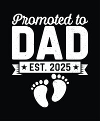 Promoted To Dad Est. 2025 T-Shirt