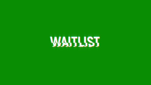waitlist text word white on black green 4K animation loop with dynamic glitch distortion effect. seamless effect for trailer, Sales and title poster banner.