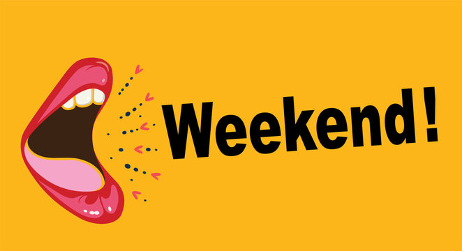 Open mouth saying " weekend " on yellow background