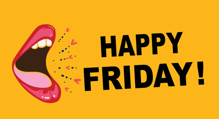 Open mouth saying " happy friday " on yellow background