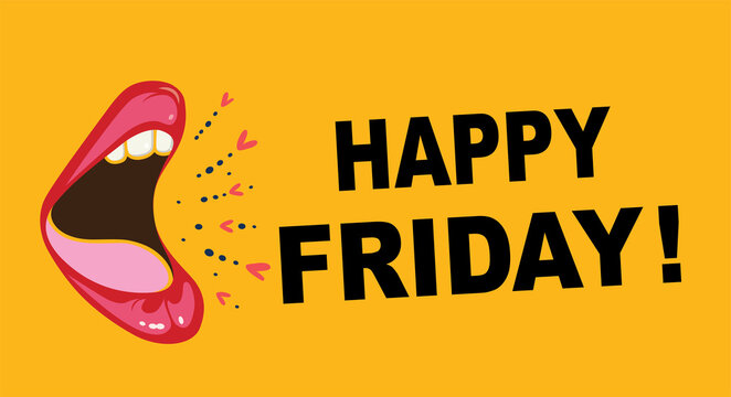 Open mouth saying " happy friday " on yellow background