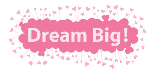 Dream Big word in pink hearts background