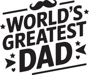 Happy Fathers Day |  Bold Typography Depicting World's Greatest Dad with Creative Mustache Decorations | World's Greatest Dad Typography Design – Father's Day Quote with Mustache and Hearts