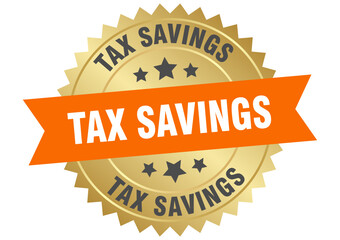 tax savings. tax savings round orange and gold label isolated on transparent background