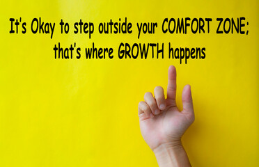 It is okay to step outside your comfort zone, that is where growth happens text written on yellow...