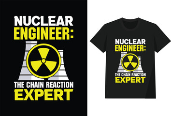 Obraz premium Nuclear Engineer The Chain Reaction Expert T shirt Design