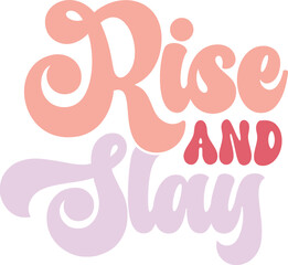 Rise And Slay Retro SVG T shirt Design Sublimation PNG