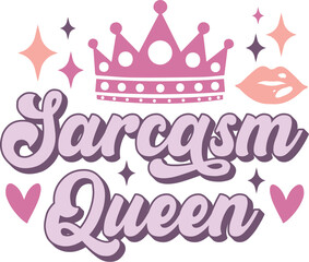 Sarcasm Queen Retro SVG T shirt Design Sublimation