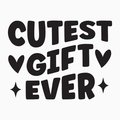 Cutest Gift Ever Retro SVG T shirt Design Sublimation